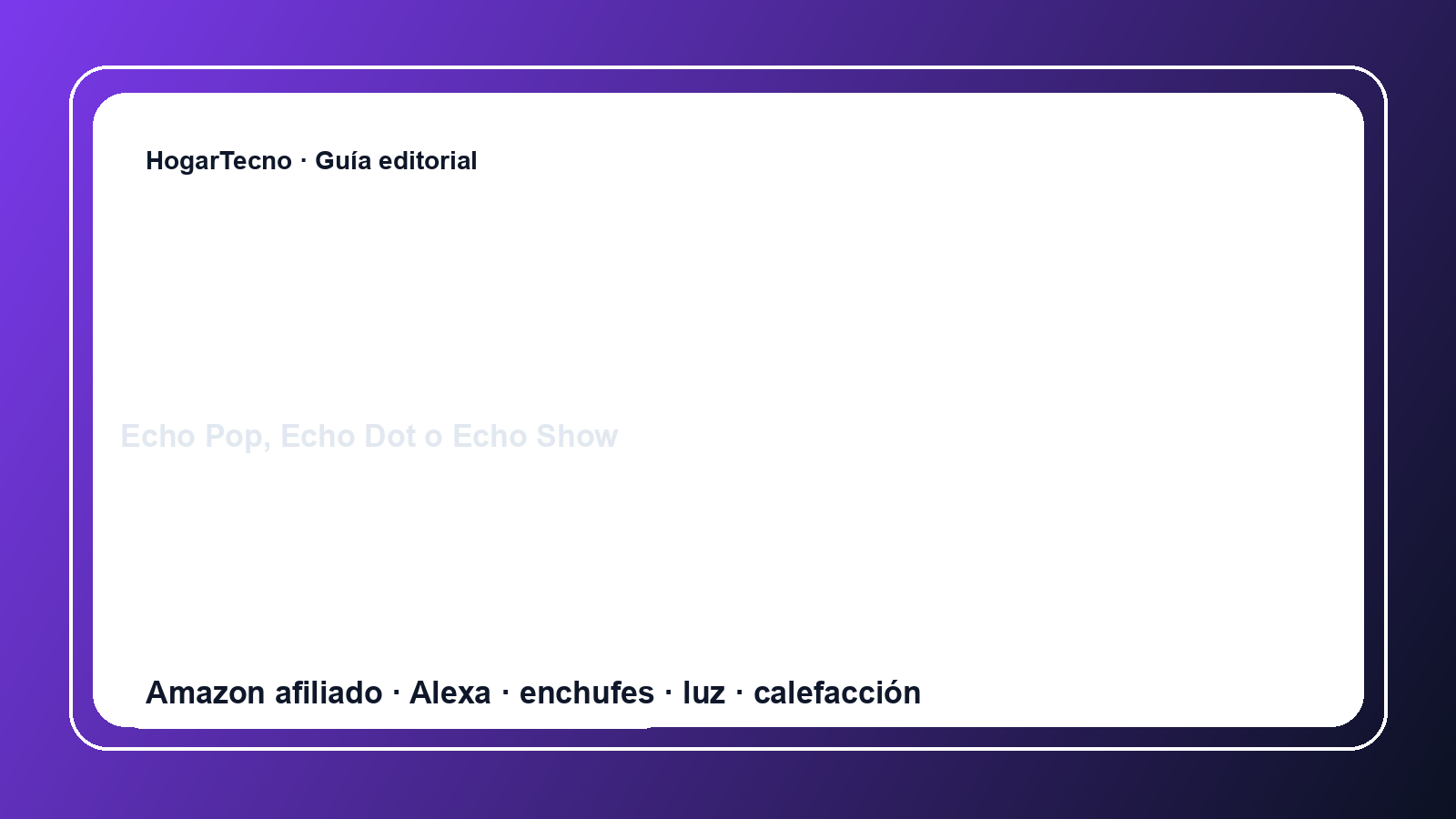 Qué Amazon Echo comprar para un piso pequeño: Echo Pop, Echo Dot o Echo Show