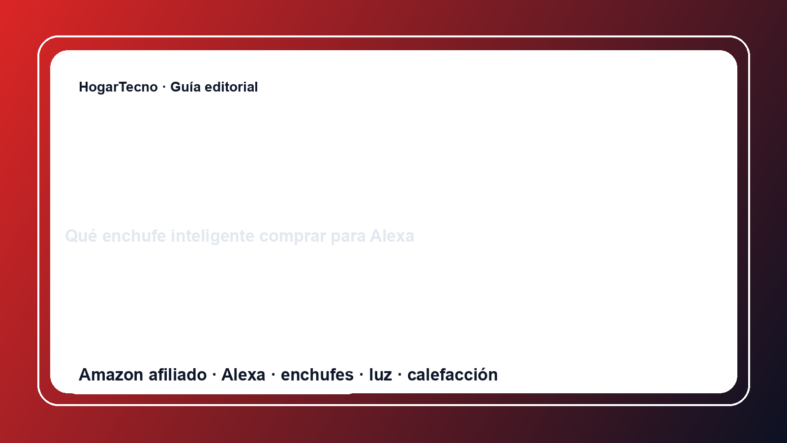 Tapo P100 vs Meross vs Antela: qué enchufe inteligente comprar para Alexa